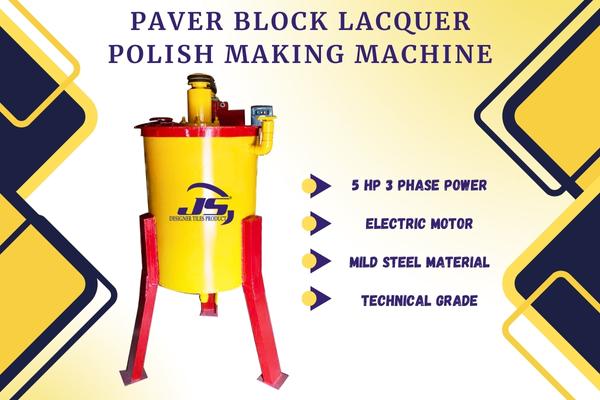 /PAVER BLOCK LACQUER POLISH MAKING MACHINE